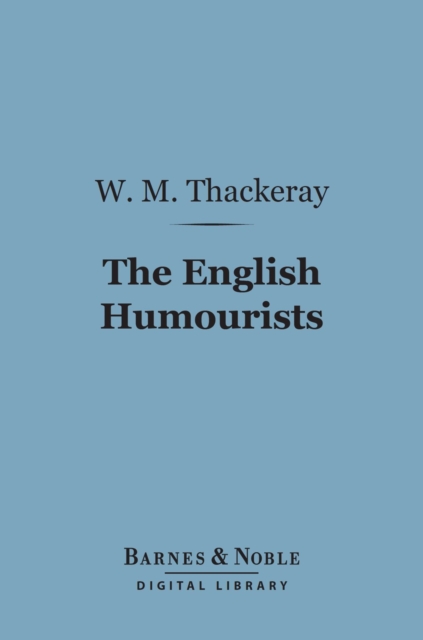 The English Humourists (Barnes & Noble Digital Library), EPUB eBook