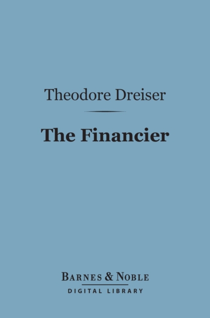 The Financier (Barnes & Noble Digital Library), EPUB eBook
