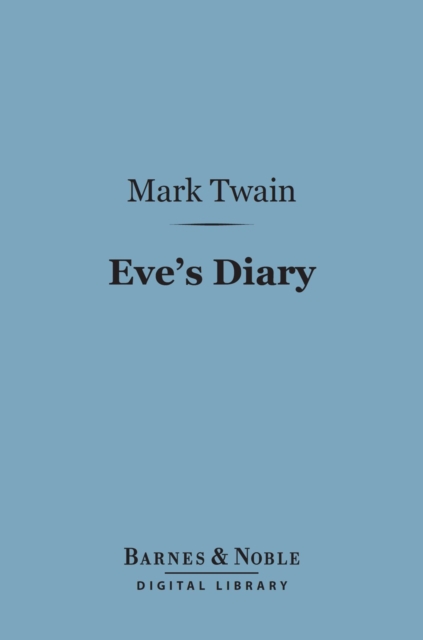 Eve's Diary (Barnes & Noble Digital Library), EPUB eBook