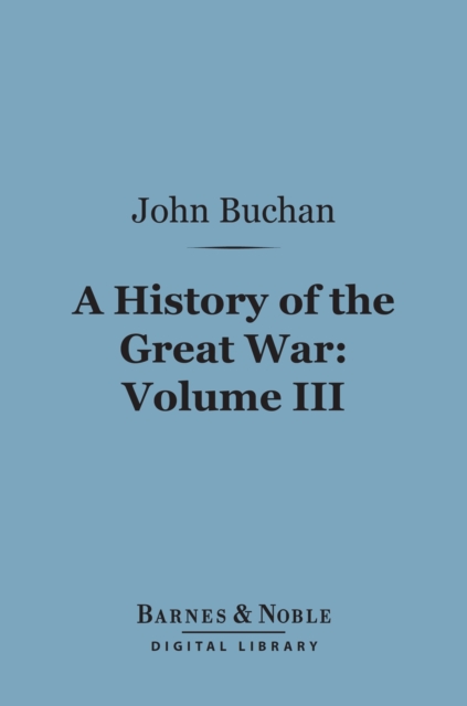 A History of the Great War, Volume 3 (Barnes & Noble Digital Library), EPUB eBook