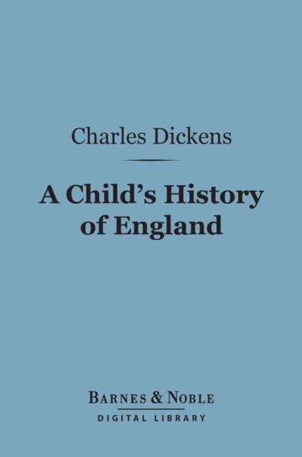 A Child's History of England (Barnes & Noble Digital Library), EPUB eBook