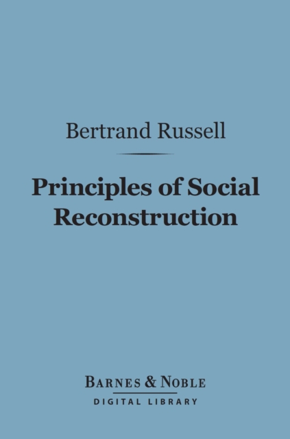 Principles of Social Reconstruction (Barnes & Noble Digital Library), EPUB eBook