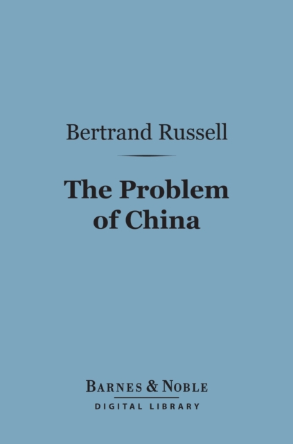 The Problem of China (Barnes & Noble Digital Library), EPUB eBook