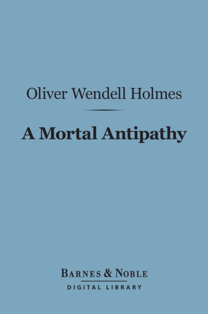 A Mortal Antipathy (Barnes & Noble Digital Library), EPUB eBook