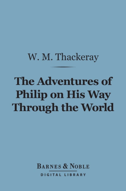 Adventures of Philip on His Way Through the World (Barnes & Noble Digital Library), EPUB eBook
