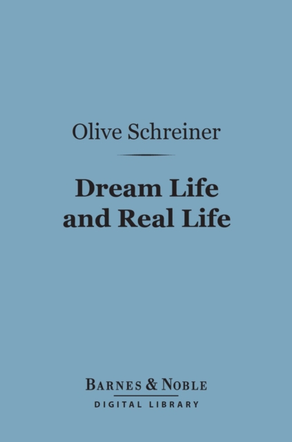 Dream Life and Real Life (Barnes & Noble Digital Library), EPUB eBook