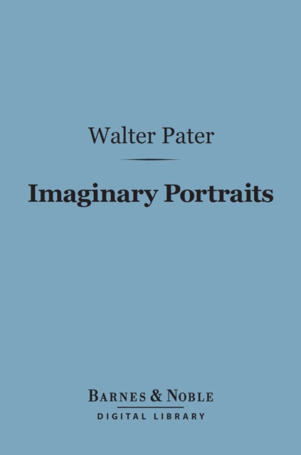 Imaginary Portraits (Barnes & Noble Digital Library), EPUB eBook
