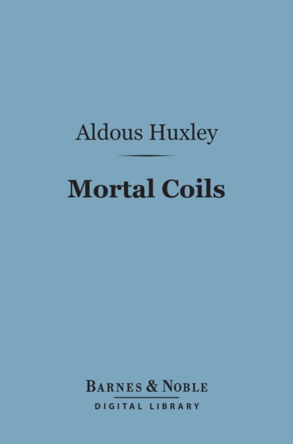 Mortal Coils (Barnes & Noble Digital Library), EPUB eBook