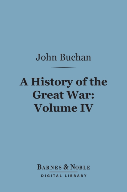 A History of the Great War, Volume 4 (Barnes & Noble Digital Library), EPUB eBook