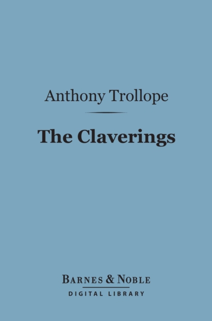 The Claverings (Barnes & Noble Digital Library), EPUB eBook