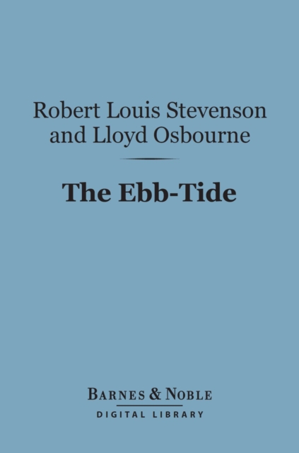 The Ebb-Tide:  A Trio and Quartette (Barnes & Noble Digital Library), EPUB eBook