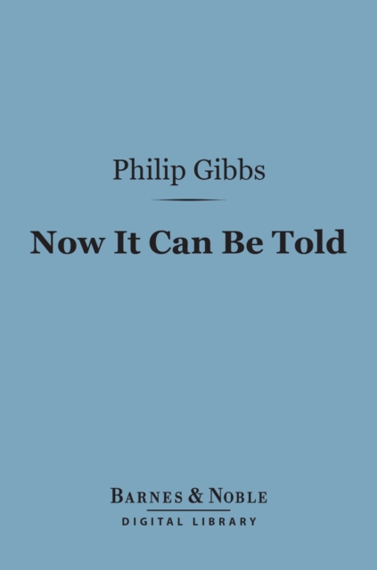 Now It Can Be Told (Barnes & Noble Digital Library), EPUB eBook