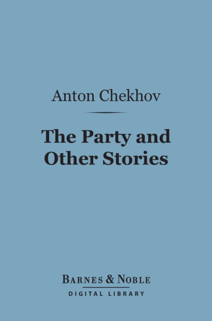 The Party and Other Stories (Barnes & Noble Digital Library), EPUB eBook
