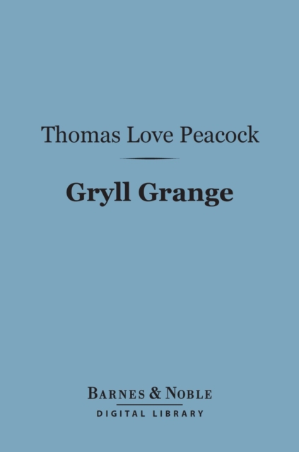 Gryll Grange (Barnes & Noble Digital Library), EPUB eBook
