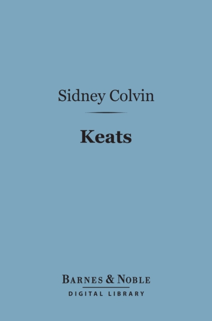 Keats (Barnes & Noble Digital Library) : English Men of Letters, EPUB eBook