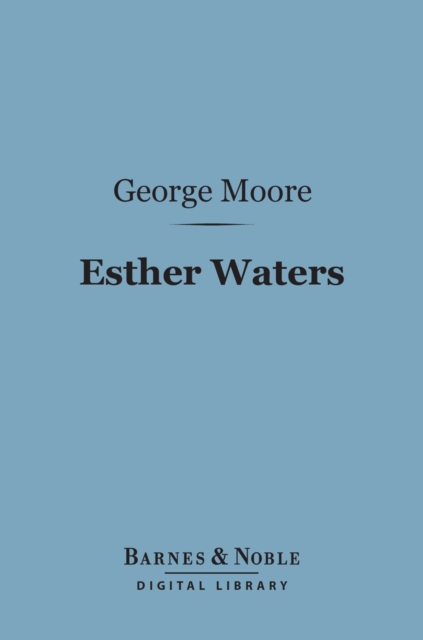 Esther Waters (Barnes & Noble Digital Library), EPUB eBook