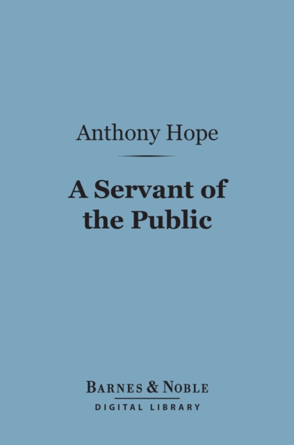 A Servant of the Public (Barnes & Noble Digital Library), EPUB eBook
