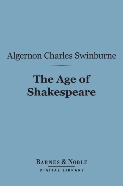 The Age of Shakespeare (Barnes & Noble Digital Library), EPUB eBook