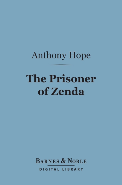 The Prisoner of Zenda (Barnes & Noble Digital Library), EPUB eBook