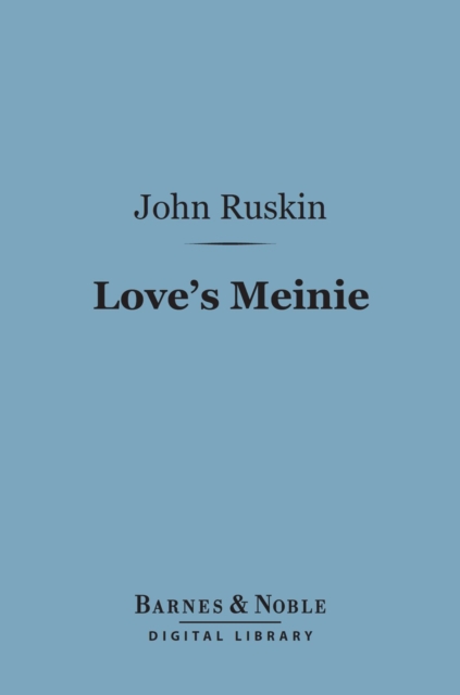 Love's Meinie (Barnes & Noble Digital Library) : Lectures on Greek and English Birds, EPUB eBook