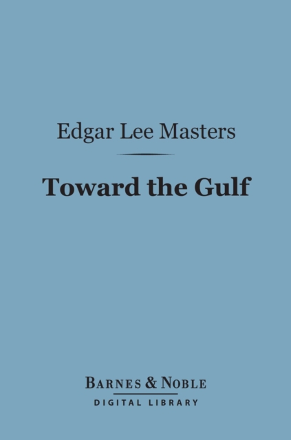 Toward the Gulf (Barnes & Noble Digital Library), EPUB eBook