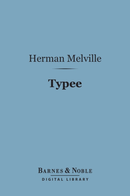 Typee (Barnes & Noble Digital Library), EPUB eBook