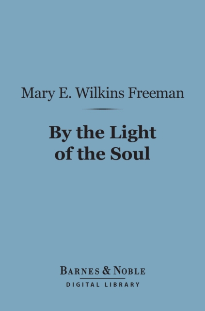 By the Light of the Soul (Barnes & Noble Digital Library), EPUB eBook