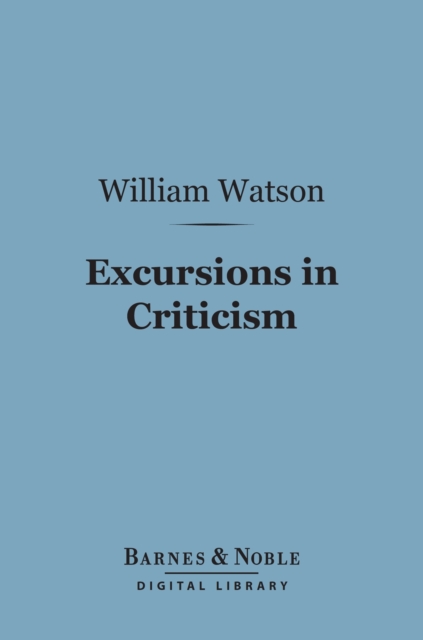Excursions in Criticism (Barnes & Noble Digital Library), EPUB eBook