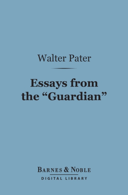 Essays from the "Guardian" (Barnes & Noble Digital Library), EPUB eBook