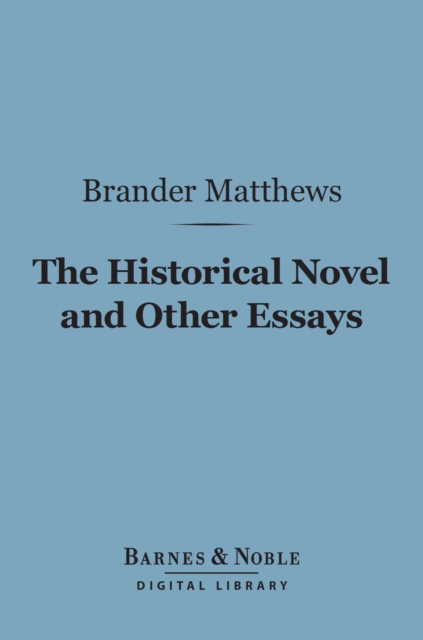 The Historical Novel and Other Essays (Barnes & Noble Digital Library), EPUB eBook