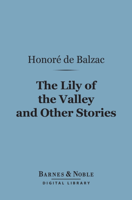 The Lily of the Valley and Other Stories (Barnes & Noble Digital Library), EPUB eBook