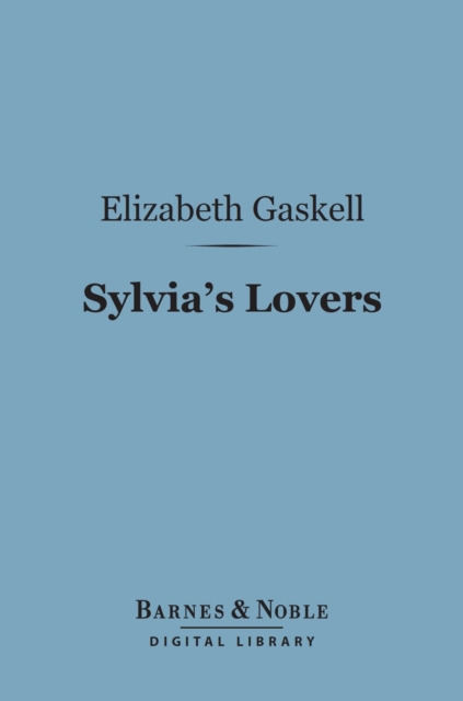 Sylvia's Lovers (Barnes & Noble Digital Library), EPUB eBook