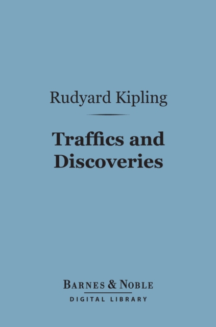 Traffics and Discoveries (Barnes & Noble Digital Library), EPUB eBook