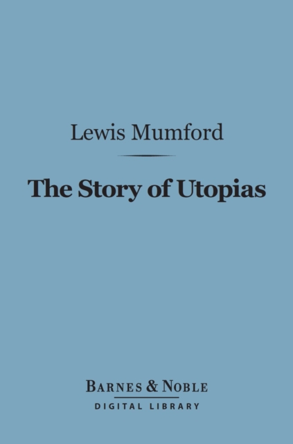The Story of Utopias (Barnes & Noble Digital Library), EPUB eBook