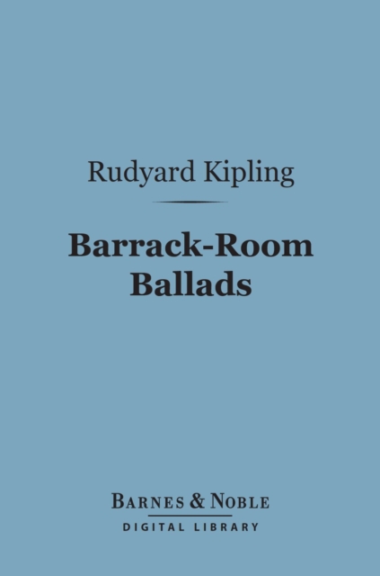 Barrack-Room Ballads (Barnes & Noble Digital Library) : With "Departmental Ditties" and Other Verses, EPUB eBook