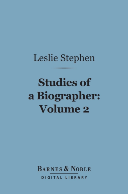 Studies of a Biographer, Volume 2 (Barnes & Noble Digital Library), EPUB eBook