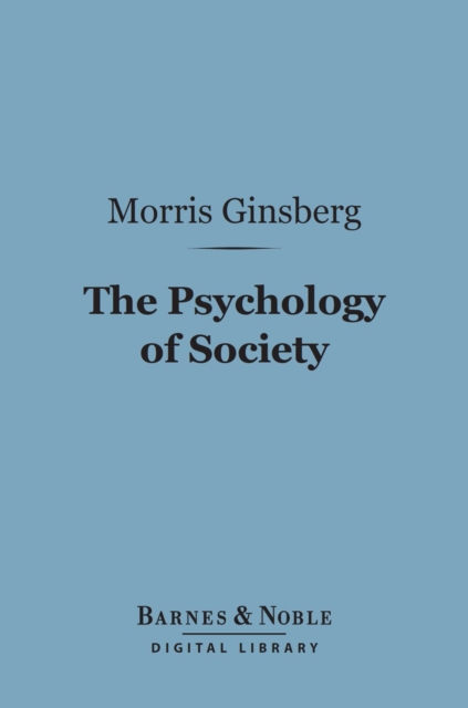 The Psychology of Society (Barnes & Noble Digital Library), EPUB eBook
