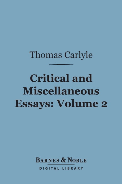 Critical and Miscellaneous Essays, Volume 2 (Barnes & Noble Digital Library), EPUB eBook