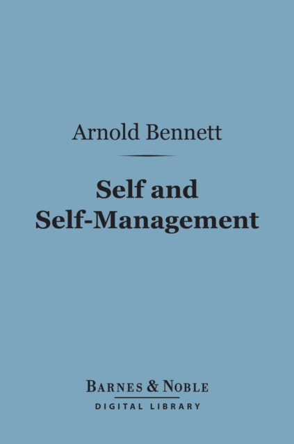 Self and Self-Management (Barnes & Noble Digital Library) : Essays About Existing, EPUB eBook