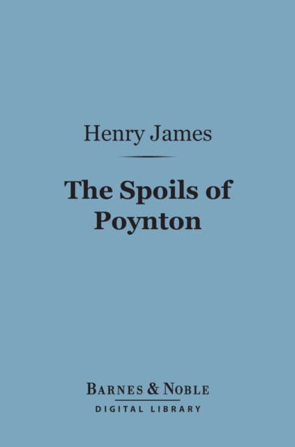 The Spoils of Poynton (Barnes & Noble Digital Library), EPUB eBook