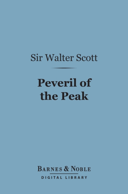 Peveril of the Peak (Barnes & Noble Digital Library), EPUB eBook