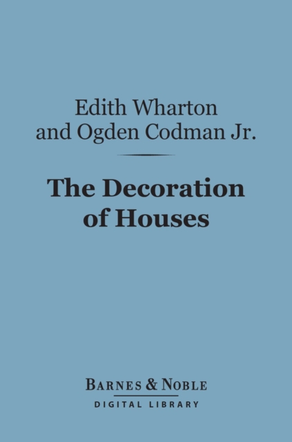 The Decoration of Houses (Barnes & Noble Digital Library), EPUB eBook