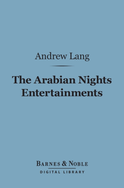 The Arabian Nights Entertainments (Barnes & Noble Digital Library), EPUB eBook