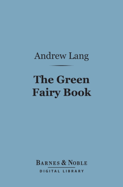 The Green Fairy Book (Barnes & Noble Digital Library), EPUB eBook