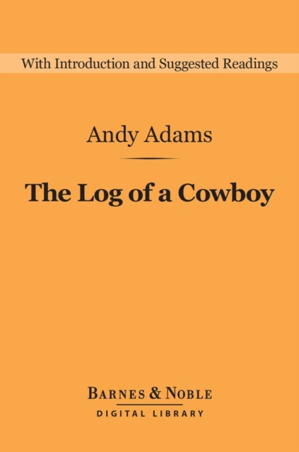 The Log of a Cowboy (Barnes & Noble Digital Library), EPUB eBook