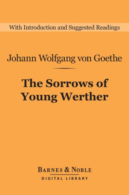 The Sorrows of Young Werther (Barnes & Noble Digital Library), EPUB eBook