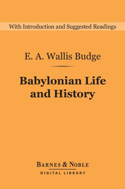 Babylonian Life and History (Barnes & Noble Digital Library), EPUB eBook