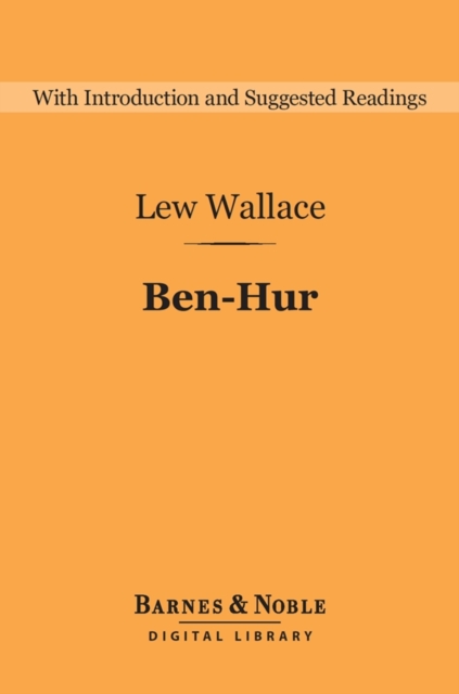 Ben-Hur (Barnes & Noble Digital Library) : A Tale of the Christ, EPUB eBook