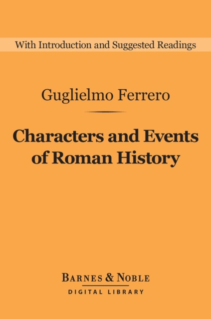 Characters and Events of Roman History : From Caesar to Nero (Barnes & Noble Digital Library), EPUB eBook
