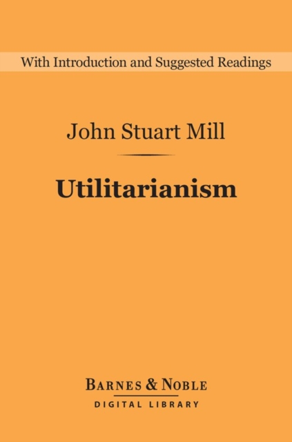 Utilitarianism (Barnes & Noble Digital Library), EPUB eBook